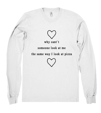 why cant someone look at me shirt
