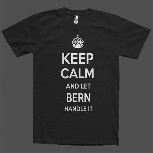 Keep Calm and let Bern Handle it Personalized Name T-Shirt