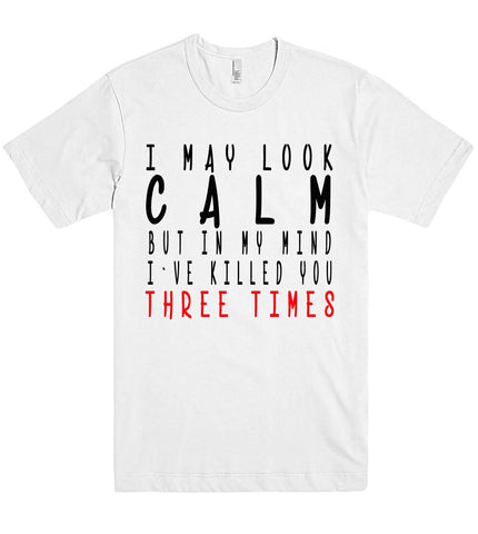 i may look calm but in my mind killer tshirt