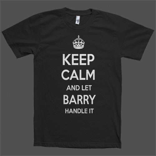 Keep Calm and let Barry Handle it Personalized Name T-Shirt