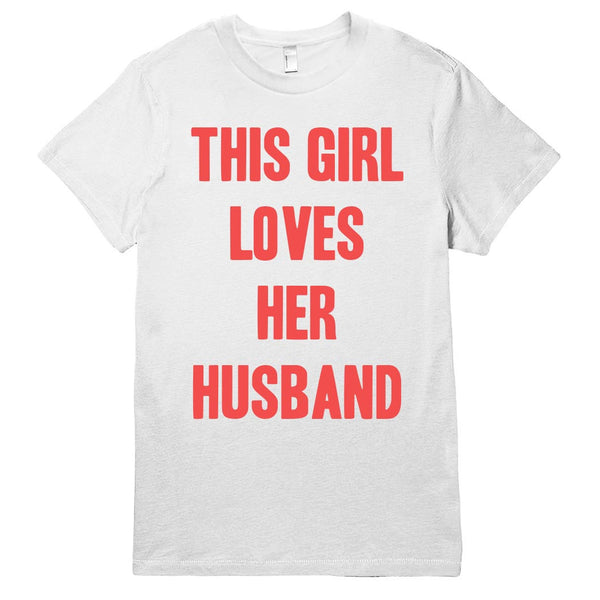 this girl loves her husband t-shirt